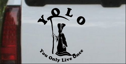 YOLO You Only Live Once Grim Reaper