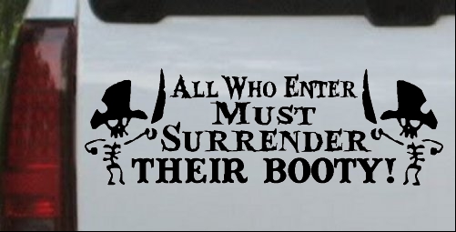 All Who Enter Surrender Their Booty