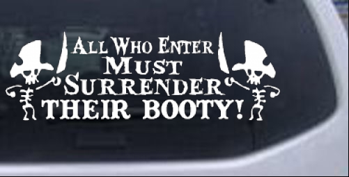 All Who Enter Surrender Their Booty Funny car-window-decals-stickers