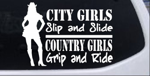 City Girls Slip And Slide Country Girls Grip And Ride Country car-window-decals-stickers