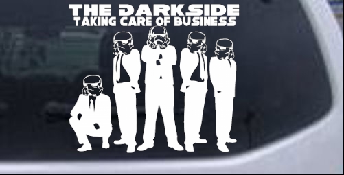 The Dark Side Taking Care Of Business Funny car-window-decals-stickers