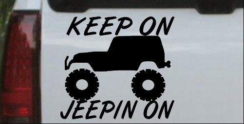 Keep On Jeepin On jeep offroad