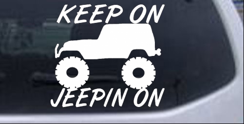 Keep On Jeepin On jeep offroad Off Road car-window-decals-stickers