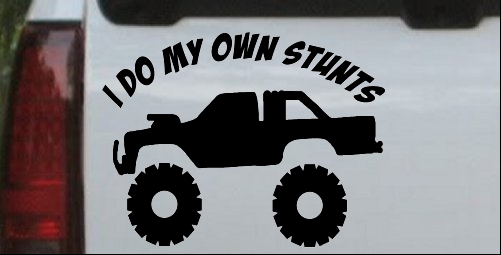 I Do My Own Stunts Truck