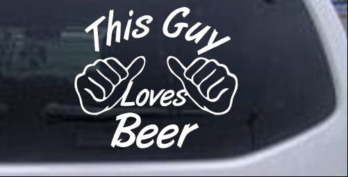This Guy Loves Beer Drinking - Party car-window-decals-stickers