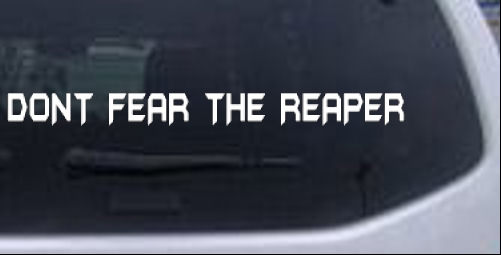 Dont Fear The Reaper Funny car-window-decals-stickers