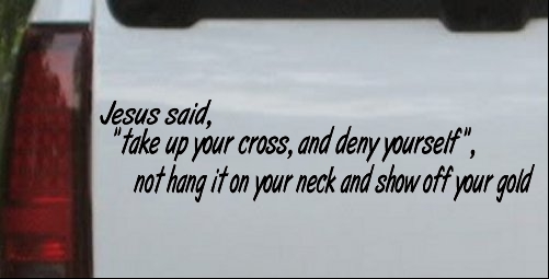 Jesus Said Take Up Your Cross And Deny Yourself