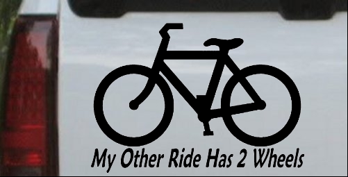 My Other Ride Has Two Wheels Bicycle