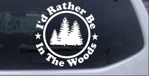 Id Rather Be In The Woods Hunting And Fishing car-window-decals-stickers