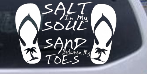 Salt In My Soul Sand Between My Toes Flip Flops Palm Tree  Girlie car-window-decals-stickers