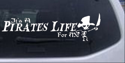 STICKER IT'S A PIRATE'S LIFE FOR ME VINYL DECAL