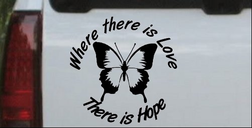 Where There Is Love There Is Hope Butterfly
