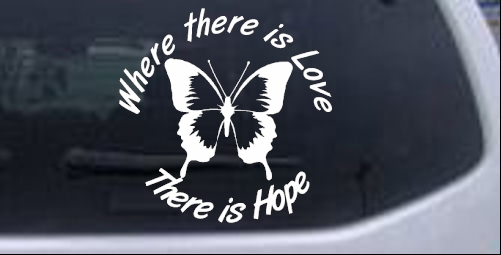 Where There Is Love There Is Hope Butterfly Girlie car-window-decals-stickers