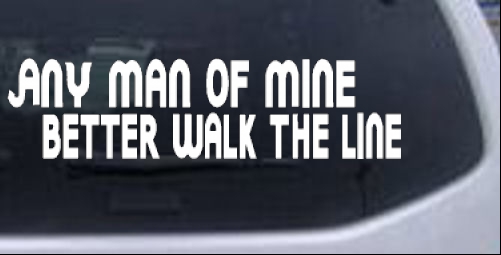 My Man Better Walk The Line Country car-window-decals-stickers