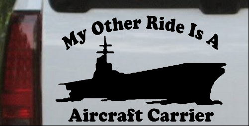 My Other Ride Is A Aircraft Carrier
