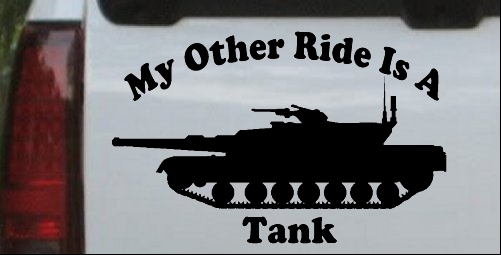 My Other Ride Is A Tank