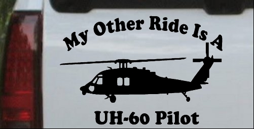 My Other Ride Is A  BlackHawk UH 60 Pilot