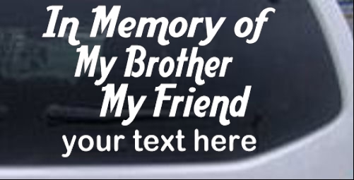 In Memory Of My Brother My Friend Personalized car-window-decals-stickers