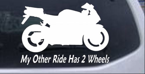 My Other Ride Has Two Wheels Crotch Rocket Moto Sports car-window-decals-stickers