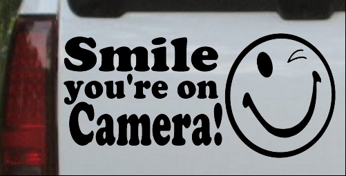 Smile Youre On Camera