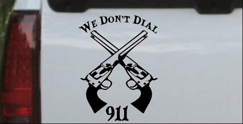 We Dont Dial 911 Pistols