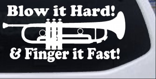 Blow Hard Finger Fast Funny Band Trumpet Music car-window-decals-stickers