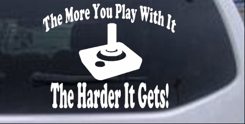 The More You Play With It Atari Video Games Funny car-window-decals-stickers