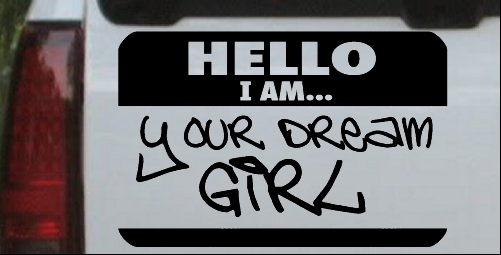 Hello I Am Your Dream Girl