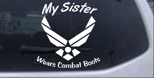 My Sister Wears Combat Boots Air Force Military car-window-decals-stickers
