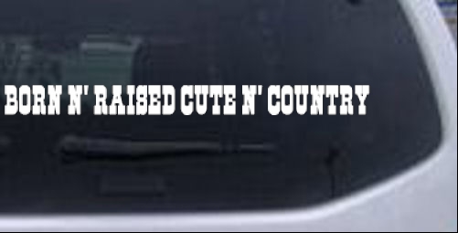 Born N Raised Cute N Country Country car-window-decals-stickers