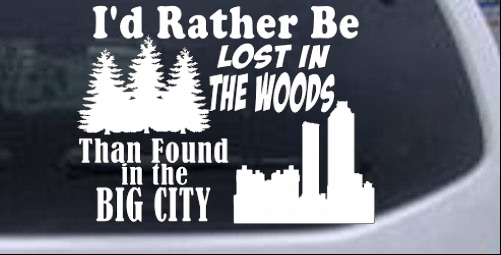 Rather Be Lost In The Woods Than In The City Country car-window-decals-stickers