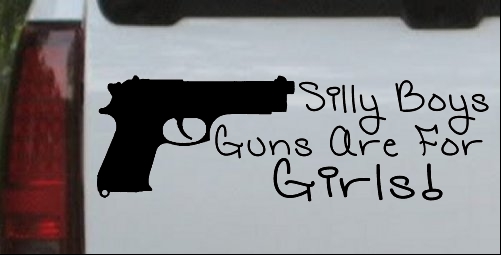 Silly Boys Guns Are For Girls 
