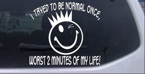 I Tryed To Be Normal Once Funny car-window-decals-stickers