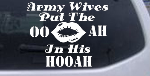 Army Wives Put The OO AH In His HOOAH Military car-window-decals-stickers