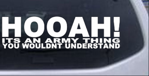 HOOAH Its An Army Thing You Wouldnt Understand Military car-window-decals-stickers