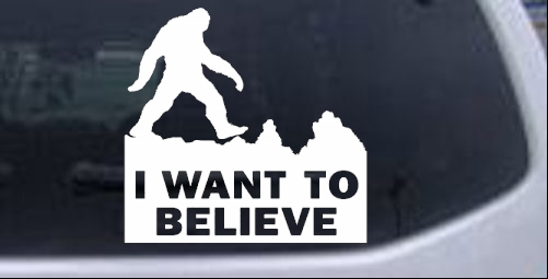 I Want To Believe Bigfoot Sasquatch Yetti Sci Fi car-window-decals-stickers