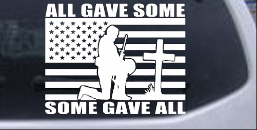 All Gave Some Some Gave All Flag Soldier Military car-window-decals-stickers