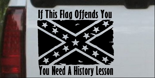 If This Confederate Flag Offends You You Need A History Lesson