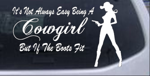 Its Not Easy Being A Cowgirl But If The Boots Fit Country car-window-decals-stickers