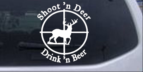 Shoot N Deer Drink N Beer Scope Hunting And Fishing car-window-decals-stickers