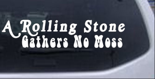 A Rolling Stone Gathers No Moss Words car-window-decals-stickers