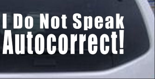 I Do Not Speak Autocorrect Funny car-window-decals-stickers