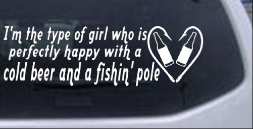 Type Of Girl Who Is Happy With Beer And Fishin Hunting And Fishing car-window-decals-stickers