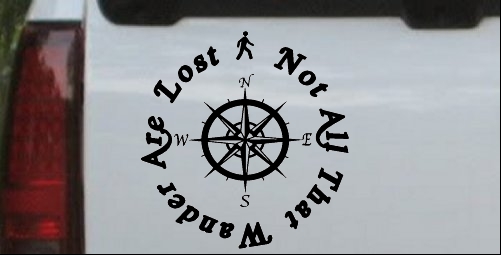 Not All Who Wander Are Lost With Compass
