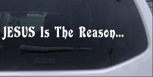 Jesus Is The Reason Christian car-window-decals-stickers