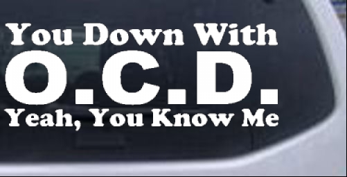 Down With OCD OPP Parody Funny car-window-decals-stickers