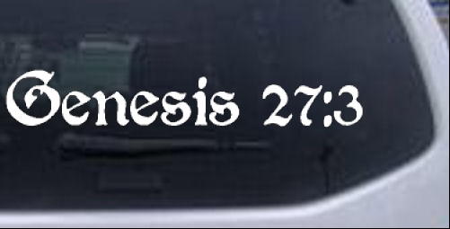 Genesis 27:3 Christian car-window-decals-stickers