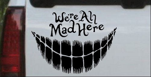 We are All Mad Here Cheshire Cat Wonderland