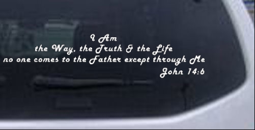 no one comes to the Father except through Me  John 14:6 Christian car-window-decals-stickers