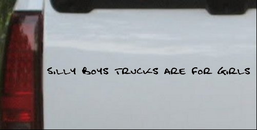Silly Boys Trucks are for Girls One line